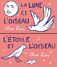 La lune et l'oiseau / L'étoile et l'oiseau