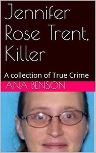  Ana Benson - Jennifer Rose Trent, Killer.