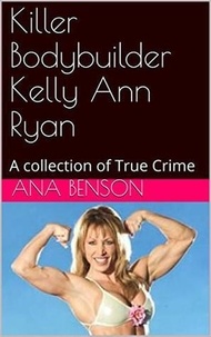  Ana Benson - Killer Bodybuilder Kelly Ann Ryan.