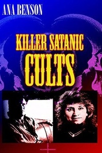  Ana Benson - Killer Satanic Cults.