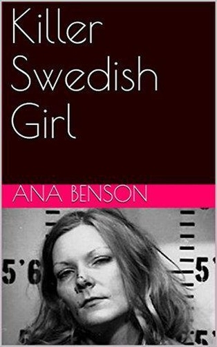  Ana Benson - Killer Swedish Girl.