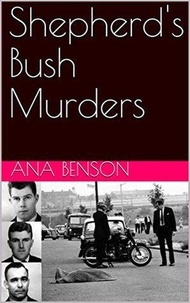  Ana Benson - Shepherd's Bush Murders.