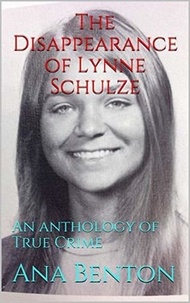  Ana Benson - The Disappearance of Lynne Schulze.