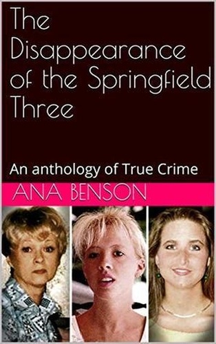  Ana Benson - The Disappearance of the Springfield Three.