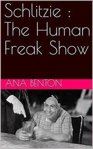  Ana Benton - Schlitzie : The Human Freak Show.