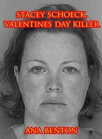  Ana Benton - Stacey Schoeck : Valentines Day Killer.