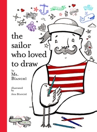 Ana Bianchi - The Sailor Who Loved to Draw.
