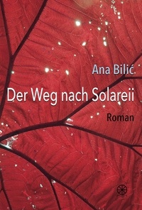  Ana Bilic - Der Weg nach Solareii - Edition Ovidia.