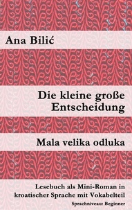  Ana Bilic - Die kleine große Entscheidung / Mala velika odluka - Kroatisch-leicht.com.