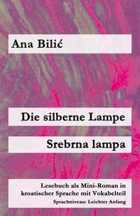  Ana Bilic - Die silberne Lampe / Srebrna lampa - Kroatisch-leicht.com.