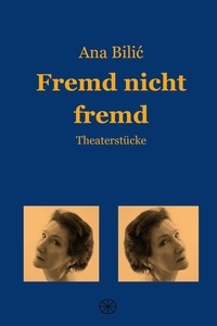  Ana Bilic - Fremd nicht fremd - Edition Ovidia.
