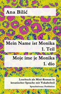  Ana Bilic - Mein Name ist Monika 1. Teil / Moje ime je Monika 1. dio - Kroatisch-leicht.com, #1.