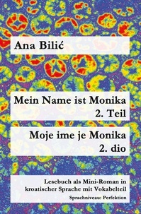  Ana Bilic - Mein Name ist Monika 2. Teil / Moje ime je Monika 2. dio - Kroatisch-leicht.com.