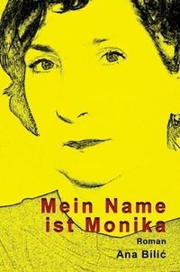 Mein Name ist Monika - Roman