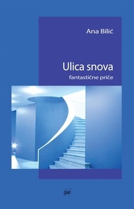  Ana Bilic - Ulica snova - fantastične priče - Edition gaar, #4.