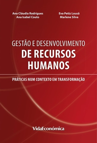 Gestão e Desenvolvimento de Recursos Humanos. Práticas num contexto em transformação