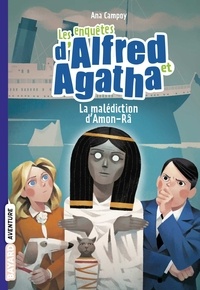 Ana Campoy - Les enquêtes d'Alfred et Agatha poche, Tome 07 - La malédiction d'Amon-Râ.