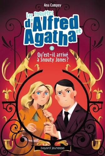 Les enquêtes d'Alfred et Agatha Tome 2 Qu'est-il arrivé à Snouty Jones ?