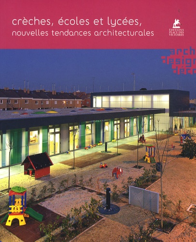 Ana Cañizares et  Loft Publications - Crèches, écoles et lycées, nouvelles tendances architecturales.