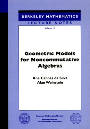 Ana Cannas Da Silva et Alan Weinstein - Geometric Models For Noncommutative Algebras.