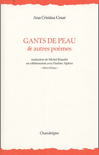 Ana-Cristina Cesar - Gants de peau & autres poèmes - Edition bilingue français-portugais.