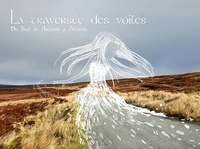 Ana Dess et  Tarissables Ocres Et Cyans - La Traversée des Voiles - Du sud de l'Irlande à l'Islande.