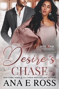  Ana E Ross - Desire's Chase - Beyond Granite Falls Series, #2.