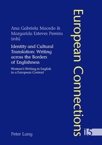 Ana gabriela Macedo et Margarida Pereira - Identity and Cultural Translation: Writing across the Borders of Englishness - Women’s Writing in English in a European Context.