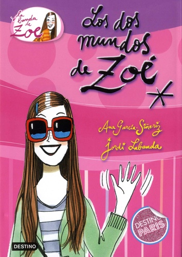 La banda de Zoé Tome 1. Los dos mundos de Zoe de Ana GarciaSineriz