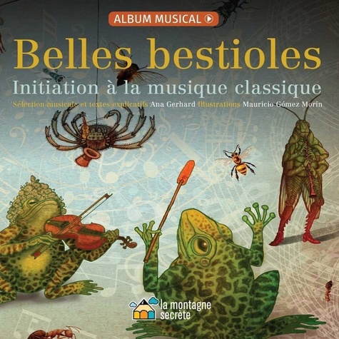 Belles bestioles. Initiation à la musique classique  avec 1 CD audio