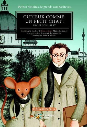 Curieux comme un petit chat !. Franz Schubert  avec 1 CD audio