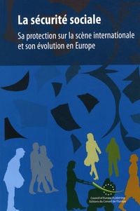 Ana Gómez Heredero - La sécurité sociale - Sa protection sur la scène internationale et son évolution en Europe.