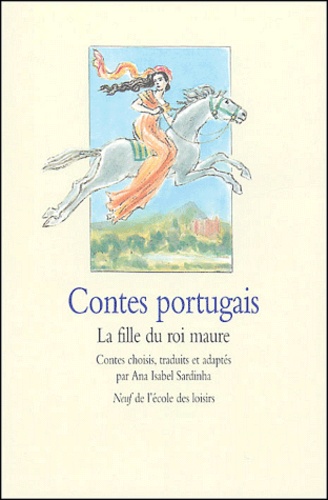 Ana Isabel Sardinha - Contes portugais - La fille du roi maure.