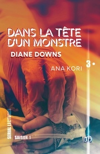 Ana Kori - Diane Downs - Dans la tête d'un monstre.