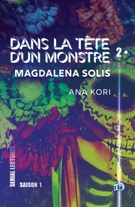 Ana Kori - Magdalena Solis - Dans la tête d'un monstre.