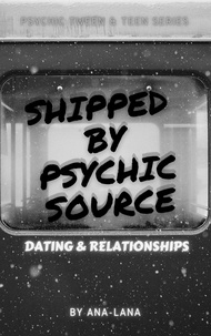  Ana-Lana Gilbert - Shipped By Psychic Source - Psychic Tween and Teen Series, #5.