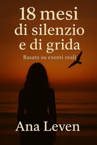 18 mesi – silenzio e grida