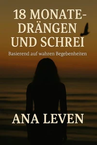 18 Monate – Schweigen und Schrei