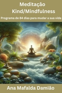  Ana Mafalda Damião - Meditação Kind/mindfulness: Programa de 84 dias para mudar a sua vida - Desenvolvimento Pessoal e Espiritual, #3.