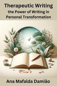  Ana Mafalda Damião - Therapeutic Writing - the Power of Writing in Personal Transformation - Self-awareness, #1.