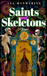  Ana Manwaring - Saints and Skeletons.