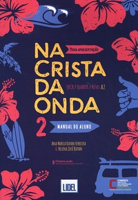 Ana Maria Bayan Ferreira et Helena José Bayan - Na crista da onda 2 A2 - Pack 2 volumes : Manual do aluno + Caderno de exercicios.
