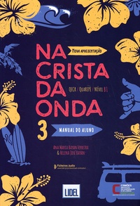 Ana Maria Bayan Ferreira et Helena José Bayan - Na crista da onda 3 B1 - Pack 2 volumes : Manual do aluno + Caderno de exercicios.