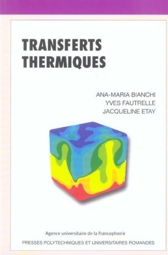 Ana-Maria Bianchi et Yves Fautrelle - Transferts thermiques.