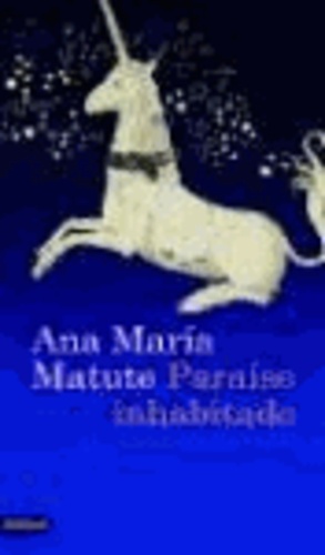 Ana María . . . [et al. ] Matute - Paraíso inhabitado.