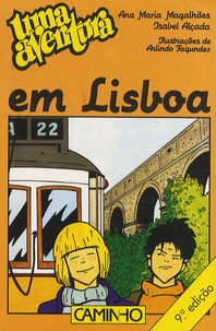 Ana-Maria Magalhães et Isabel Alçada - Uma aventura em Lisboa.