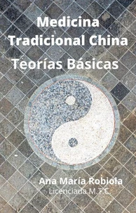Medicina Tradicional China  Teorías Básicas
