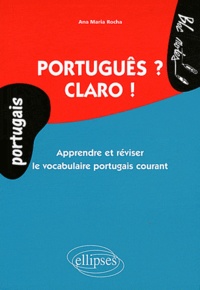 Ana Maria Rocha - Português ? Claro ! - Apprendre et réviser le vocabulaire courant Niveau 1.