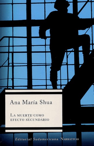Ana-Maria Shua - La muerte como efecto secundario.
