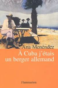 A Cuba, J'Etais Un Berger Allemand